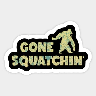 GONE SQUATCHIN Sticker